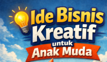 Ide Bisnis Kreatif untuk Anak Muda