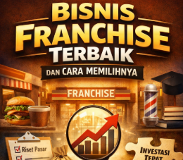 Bisnis Franchise Terbaik dan Cara Memilihnya